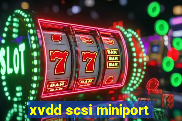 xvdd scsi miniport